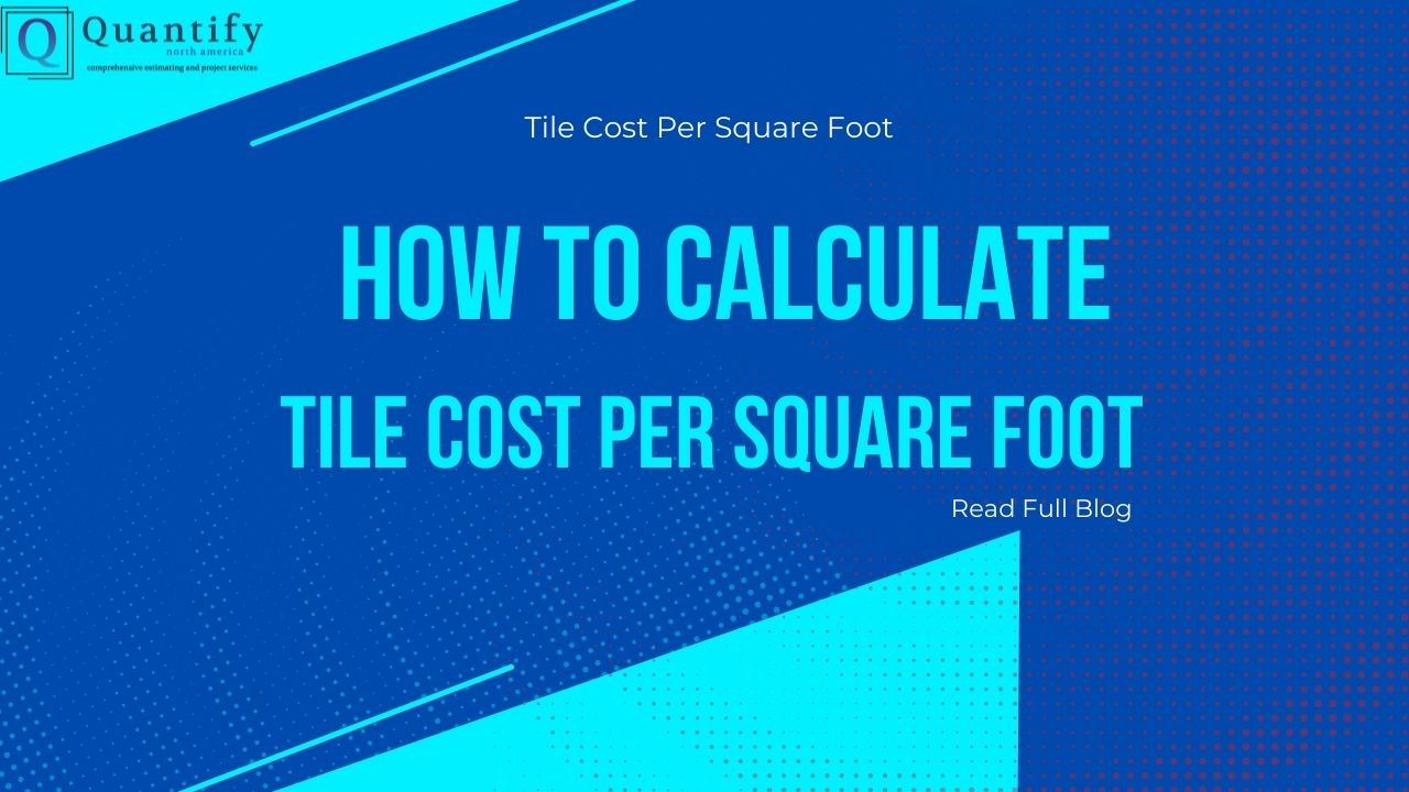 Read more about the article How to Calculate Tile Cost Per Square Foot