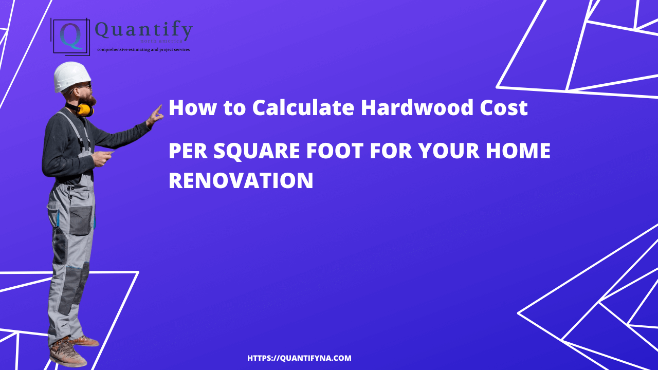 Read more about the article How to Calculate Hardwood Cost Per Square Foot for Your Home Renovation