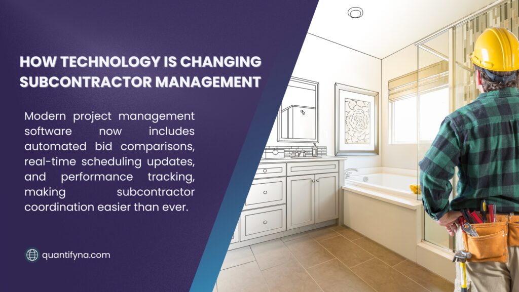 Image from Quantify North America, focusing on how technology is changing subcontractor management. A worker, equipped with a tool belt and hard hat, overlooks a project. Modern project management software offers automated bid comparisons, real-time updates, and performance tracking, making it much easier, to improve results.