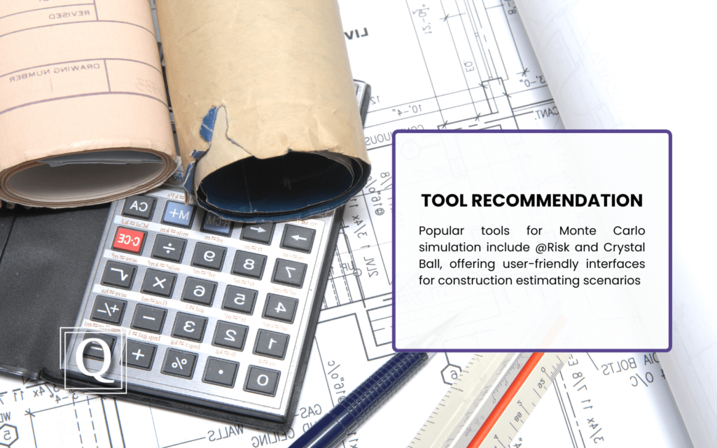 Rolled blueprints, a calculator, and a ruler on architectural plans. Text box reads: "Tool Recommendation: Popular tools for Monte Carlo simulation include @Risk and Crystal Ball, offering user-friendly interfaces for construction estimating scenarios."