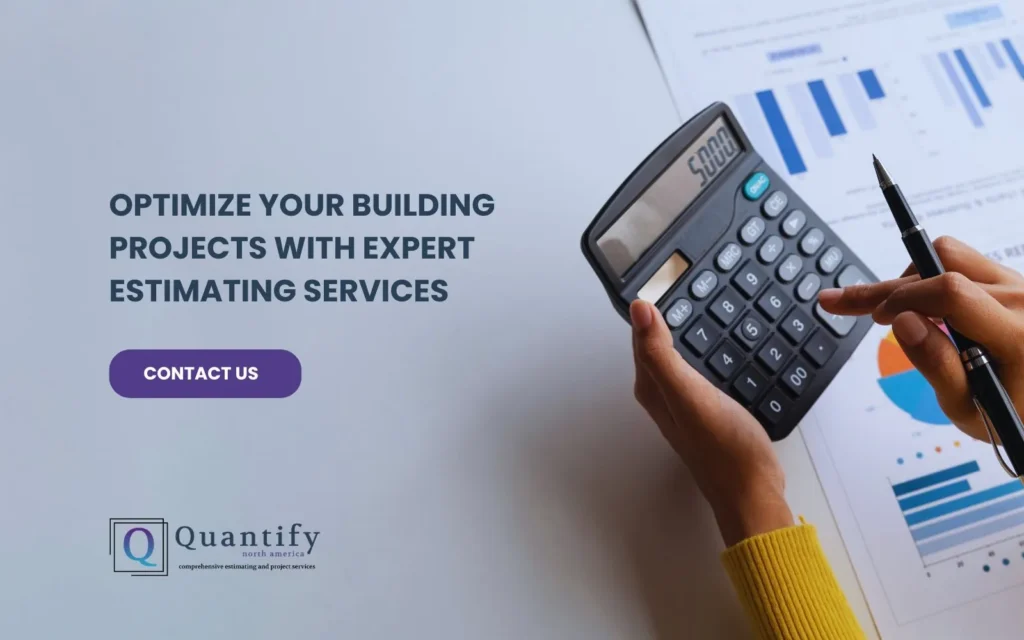 Building Estimation: What Actually Drives Construction Costs in 2025? 5 Quantify North America banner with hands using a calculator and pen over printed bar charts, promoting expert estimating services