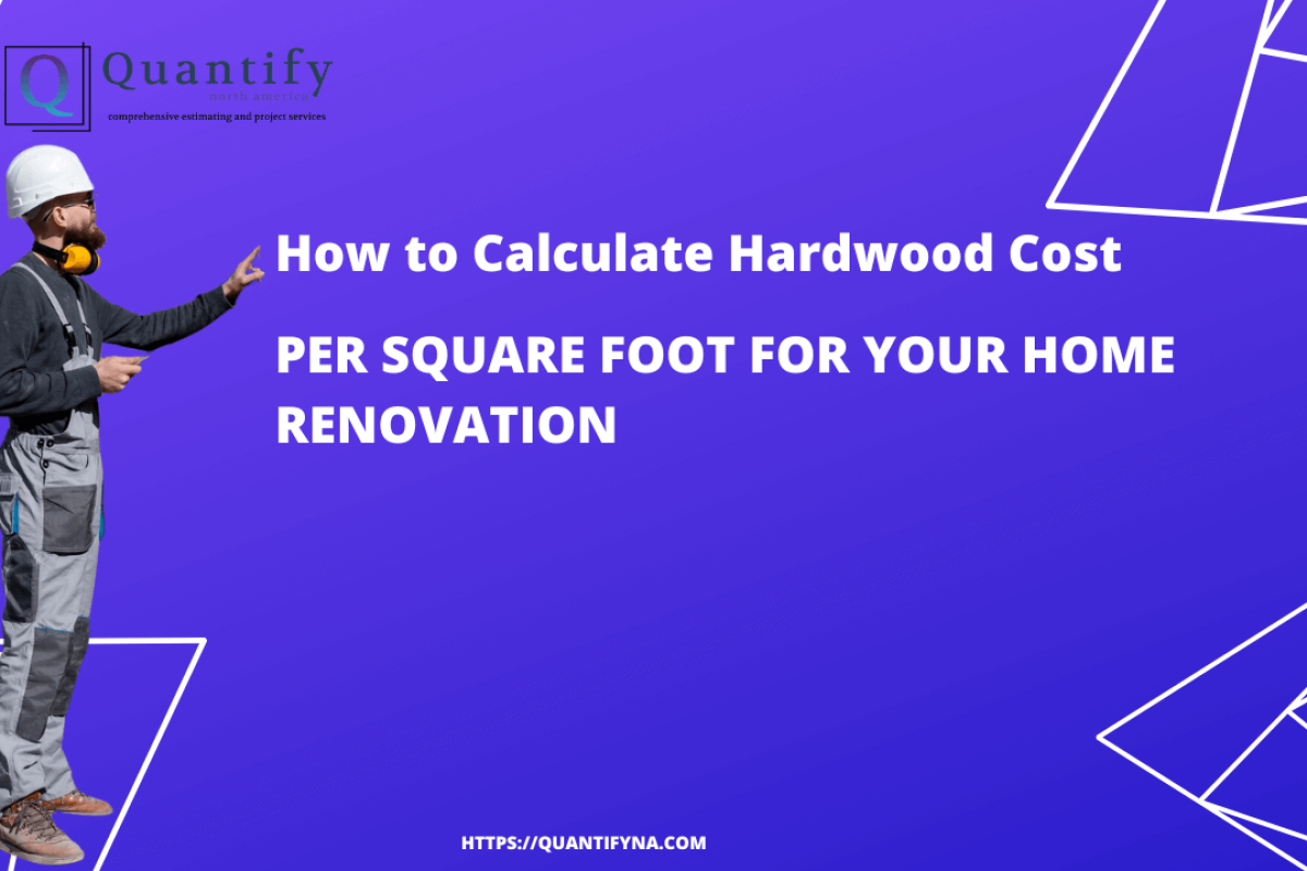 How to Calculate Hardwood Cost Per Square Foot for Your Home Renovation